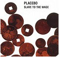 Placebo - Slave to the wage (Single)