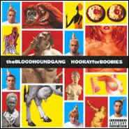 Bloodhound Gang - Hooray for boobies (Album)